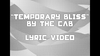 "Temporary Bliss" by The Cab FAN-LYRIC-VIDEO BY NERDERONOFFICIAL