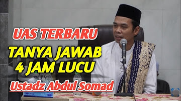 Full 4 Jam Tanya Jawab Super Lucu Ustadz Abdul Somad 2024-2025