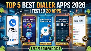 Top 5 Best Dialer Apps for Android in 2026 (I Tested 20 Apps – Here’s the Winner!)