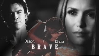 Damon & Elena || Brave [+6x22]