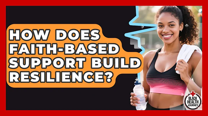 How Does Faith-Based Support Build Resilience? - Black Health Journey