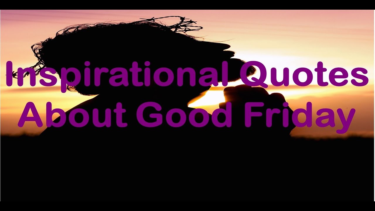 Inspirational Quotes - About Good Friday