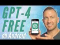 How to use GPT 4 FREE on Android (without ChatGPT Plus!)