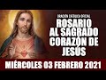 ROSARIO AL SAGRADO CORAZÓN DE HOY MIÉRCOLES 03 DE FEBRERO DE 2021 ((SAGRADO CORAZÓN DE JESÚS))