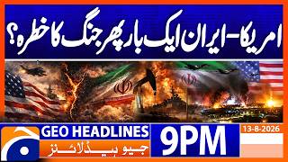 US-Iran Tension - Once again the Threat of War?? | 9PM Headline Geo News | 13th Aug 2026