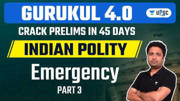 Emergency Part- 3 | Indian Polity | Gurukul 4.0 | UPSC CSE 2023 | Abhishek Ranjan
