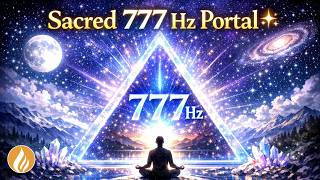Sacred 777 Hz Portal ✨ Mental Clarity & Soul Healing
