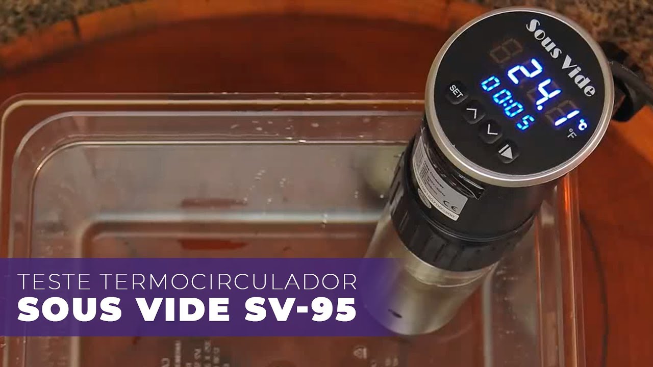 Sous Vide SV-95 - Teste canal Só Vide