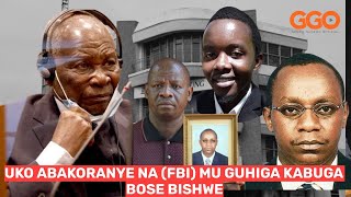 ABAKORANYE NA FBI MU KUMUHIGA BOSE BARISHWE|UKO KABUGA YAKORESHEJE AMAFARANGA MU GUKWEPA UBUTABERA