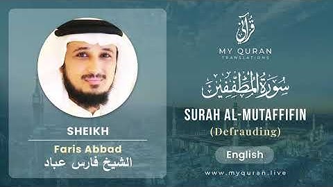 083 Surah Al Mutaffifin With English Translation By Sheikh Faris Abbad