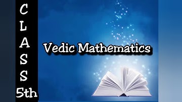 Vedic Mathematics | Class 5th | RBSE
