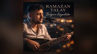 Ramazan Talay - Bulguru Kaynatırlar Oyun Havası