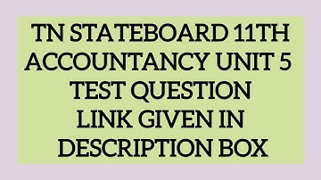 TN STATEBOARD 11TH ACCOUNTANCY UNIT 5 TEST QUESTION WEBSITE LINK GIVEN IN DESCRIPTION BOX