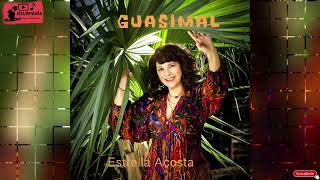 GUASIMAL - ESTRELLA ACOSTA (AUDIOHQ)**** TIERRA 2023