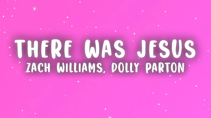 Zach Williams and Dolly Parton - There Was Jesus (Lyrics)