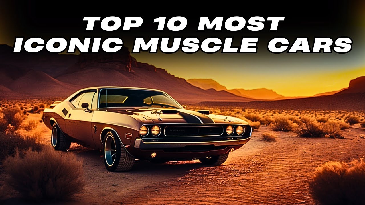 Top 10 Iconic Muscle Cars YouTube