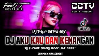 Download lagu DJ T-Lee™ - DJ FUNKOT TERBARU‼️|| DJ AKU KAU DAN KENANGAN (NEW)‼️|| DJ SESI POTRET X KOMANG‼️