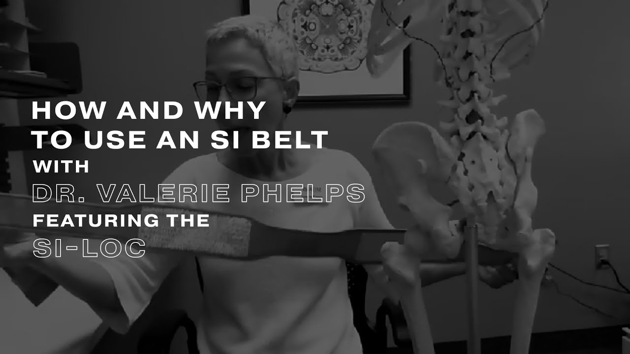 How and Why to Use an SI Belt with Dr. Valerie Phelps
