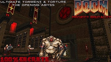 PROJECT BRUTALITY 3.0 - The Opening Abyss [100% SECRETS]