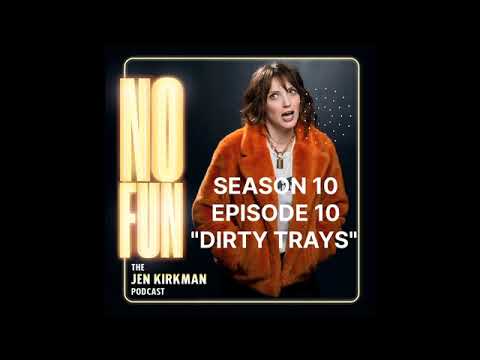 NO FUN PODCAST EPISODE 10 "DIRTY TRAYS"
