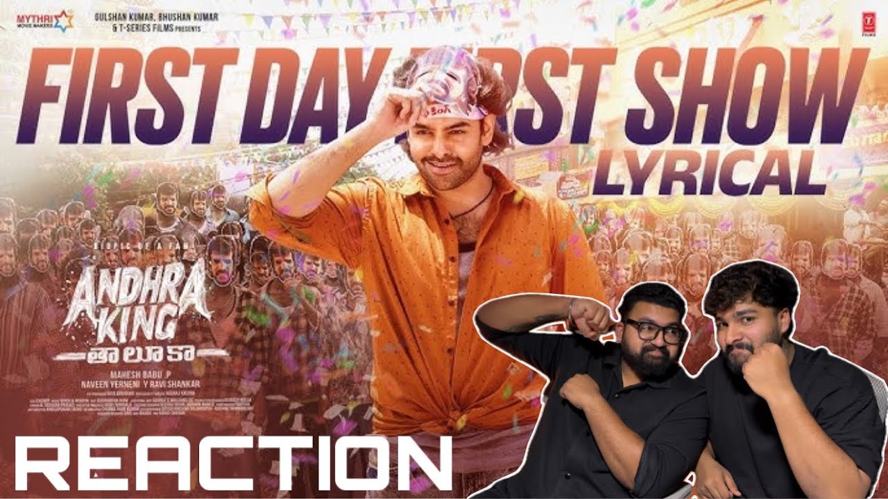 First Day First Show - Lyrical REACTION🔥|Andhra King Taluka | Ram Pothineni | Upendra |Mahesh Babu P