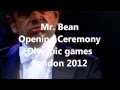 Mr. bean at london 2012 olympic games opening ceremony