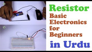 Resistor: Basic Electronics For Beginners Video Tutorial in Urdu