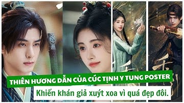 THIÊN HƯƠNG DẪN CỦA CÚC TỊNH Y VÀ TỐNG UY LONG TUNG POSTER MỚI - KHÁN GIẢ XUÝT XOA VÌ QUÁ ĐẸP ĐÔI