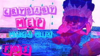 【FDS】Crybaby Mega Mix {AJ MEP} **OFFICIAL MEP!**