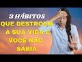 3 HÁBITOS QUE DESTROEM A MENTE DO CRISTÃO