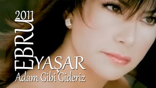 Ebru Yaşar-Adam Gibi Gideriz \