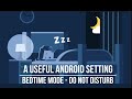 A useful Android Setting - Bedtime Mode - Do not Disturb