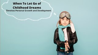Letting Go of Childhood Dreams