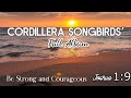 BE STRONG AND COURAGEOUS Joshua 1:9 Cordillera Songbirds' Album