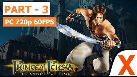 Prince of Persia- The Sands of Time(2003) Gameplay Walkthrough Part 3 [720p 60FPS] - No Commentary