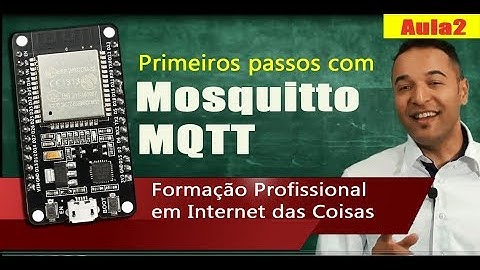 Primeiros Passos com Mosquitto (broker MQTT - IOT) Parte 2