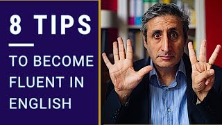 HOW TO BECOME FLUENT IN ENGLISH: 8 Things You Must Do