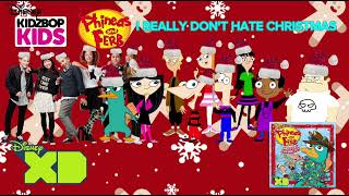 KIDZ BOP Phineas and Ferb & KIDZ BOP Kids - I Really Don't Hate Christmas (HOLIDAY FAVORITES)