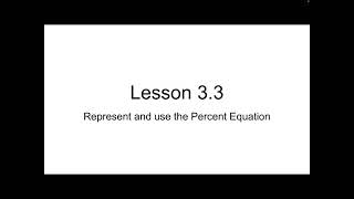 Lesson 3.3 Represent and use the Percent Equation