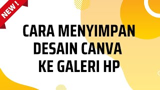 CARA MENYIMPAN HASIL DESAIN CANVA KE GALERI