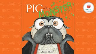 Kids Book Read Aloud Story Pig the Monster  by Aaron Blabey