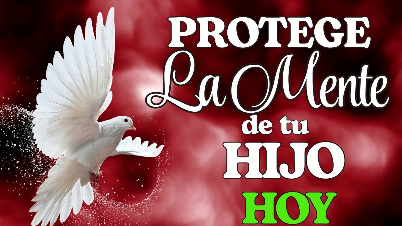 🕊️ Oración Poderosa al Espíritu Santo 🙏 SANA la Mente de tu Hijo - YouTube