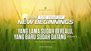 Download Lagu Ps. Ivan Tanudjaja - Yang Lama Sudah Berlalu, Yang Baru Sudah Datang (Bag 1) MP3