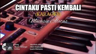 KARAOKE - CINTAKU PASTI KEMBALI (Muchsin Alatas) Full lirik