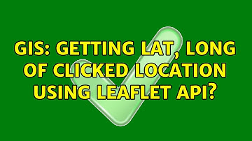 GIS: Getting Lat, Long of clicked location using Leaflet API? (2 Solutions!!)
