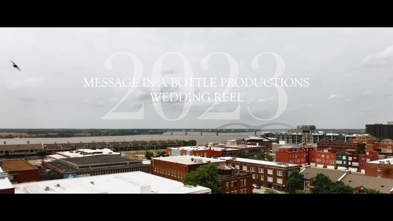 Message in a Bottle Productions  - 2023 Wedding Reel - Memphis Wedding Cinematography