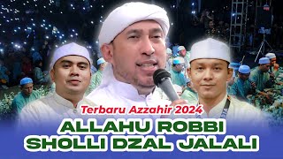 Terbaru Azzahir 2024 | Allahu Robbi - Shollidzal Jalali | Full Lirik