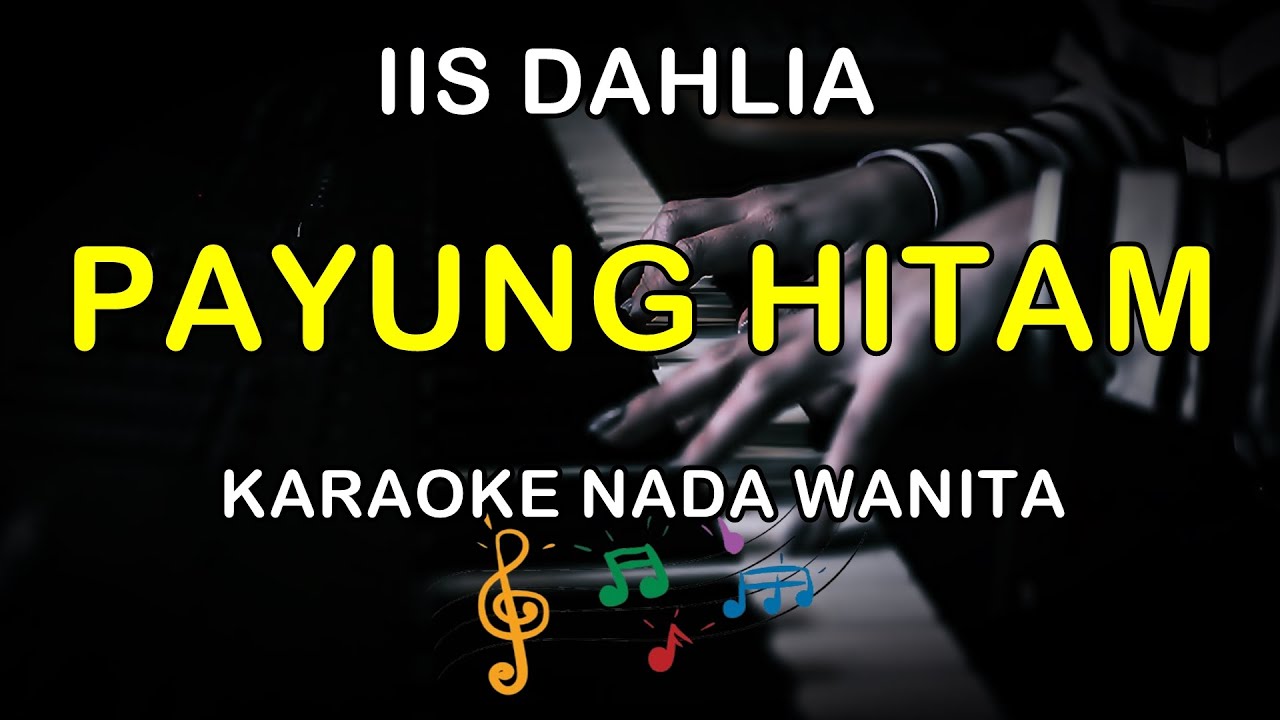 PAYUNG HITAM - KARAOKE NADA WANITA ( IIS DAHLIA )