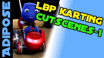 LBPK Lesson Seven-A:CutScenes! Cameras! Sequencers! LittleBigPlanet Karting