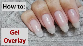 Beginner Friendly | GEL Overlay on Natural nails | How to: